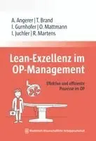 Alfred Angerer, Tim Brand, Ines Gurnhofer, Oliver Mattmann, Isabelle Juchler, Rutger Martens - Lean-Exzellenz im OP Management, Häftad. Tillgänglighet: Lägg i varukorg