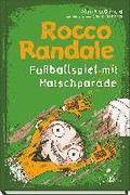 Rocco Randale 07 - Fuballspiel mit Matschparade