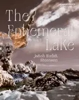 Jakob Kudsk Steensen, Ulrich Schrauth Hamburger Kunsthalle, Liz Stumpf Hamburger Kunsthalle - The Emphemeral Lake, Häftad. Tillgänglighet: Lägg i varukorg