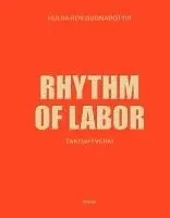 Hulda Rós Guðnadóttir, Julia Gwendolyn Schneider - Rhythm of Labor, Inbunden. Tillgänglighet: Lägg i varukorg