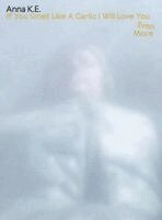 Anna K. E., Sylvia Martin, Alexander Wilmschen - Anna K.E.: If You Smell Like a Garlic I Will Love You Even More, Häftad