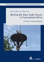 Thierry Boudjekeu Kamgang - Writing the Slave Trade Trauma in Francophone Africa, Häftad. Tillgänglighet: Lägg i varukorg