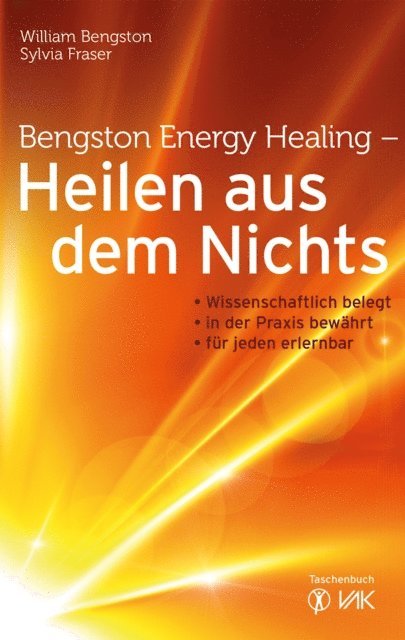 Sylvia Fraser, William Bengston - Bengston Energy Healing - Heilen aus dem Nichts, E-bok