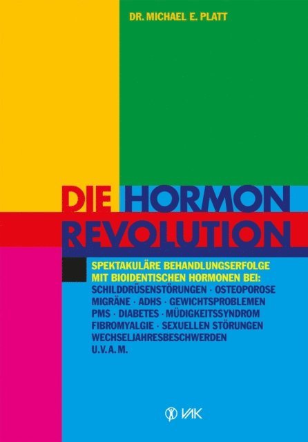 Michael E Platt - Die Hormonrevolution, E-bok