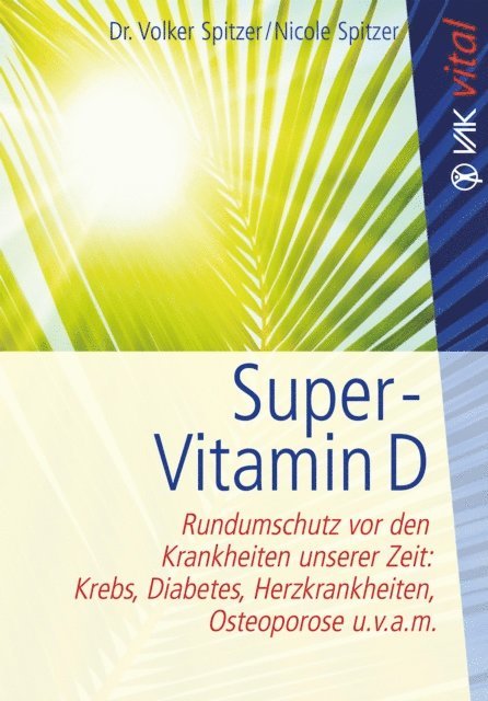 Nicole Spitzer, Volker Spitzer - Super-Vitamin D, E-bok