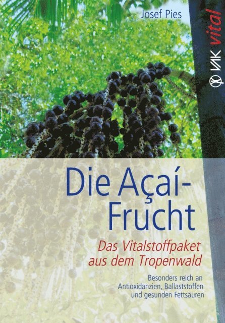 Josef Pies - Die Açaí-Frucht, E-bok