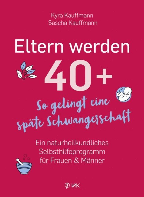 Sascha Kauffmann, Kyra Kauffmann - Eltern werden 40+, E-bok