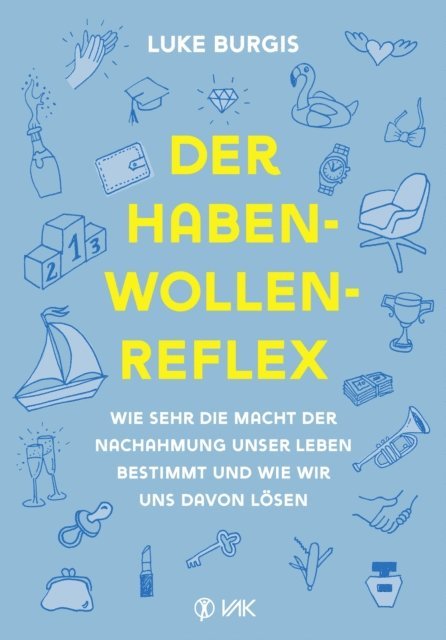Luke Burgis - Der Haben-Wollen-Reflex, E-bok