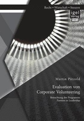 Martin Pätzold - Evaluation von Corporate Volunteering, Häftad. Tillgänglighet: Lägg i varukorg