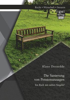 Klaus Dernedde - Sanierung von Pensionszusagen. Ein Buch mit sieben Siegeln?, Häftad