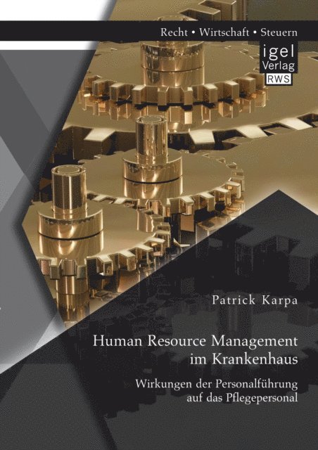 Patrick Karpa - Human Resource Management im Krankenhaus. Wirkungen der Personalfuhrung auf das Pflegepersonal, E-bok