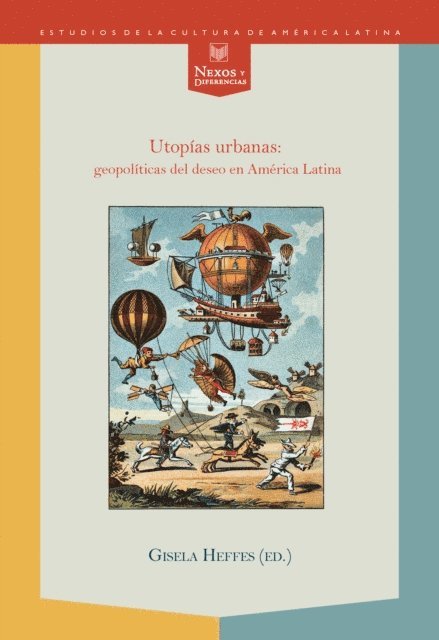 Gisela Heffes - Utopías urbanas: geopolíticas del deseo en América Latina, E-bok