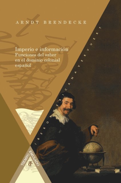 Arndt Brendecke - Imperio e información Funciones del saber en el dominio colonial español, E-bok