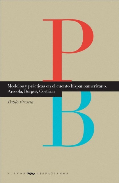 Pablo Brescia - Modelos y prácticas en el cuento hispanoamericano, E-bok