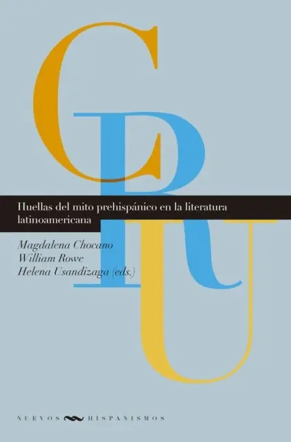 William Rowe y Helena Usandizaga, Magdalena Chocano - Huellas del mito prehispánico en la literatura latinoamericana, E-bok. Tillgänglighet: Lägg i varukorg