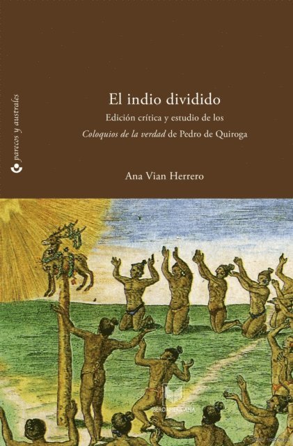 Pedro de Quiroga, Ana Vian Herrero - El indio dividido, E-bok