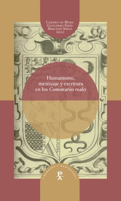 Mercedes Serna, Guillermo Seres, Carmen de Mora - Humanismo, mestizaje y escritura en los "Comentarios reales", E-bok