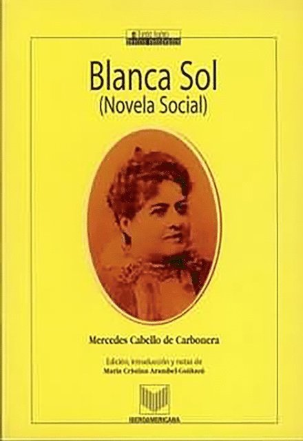 Mercedes Cabello de Carbonera, Maria Cristina Arambel-Guinazu - Blanca Sol, E-bok