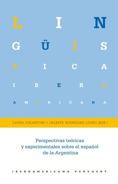 Laura Rodriguez Louro, Laura Colantoni - Perspectivas teóricas y experimentales sobre el español de la Argentina, E-bok