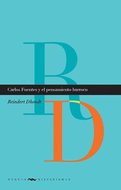 Reindert Dhondt - Carlos Fuentes y el pensamiento barroco, E-bok