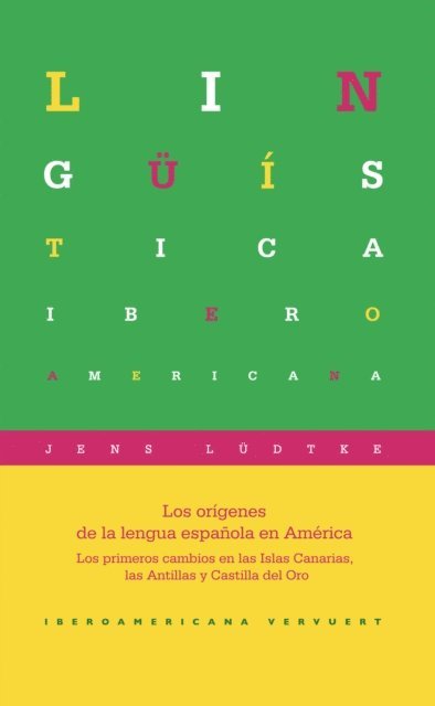 Jens Ludtke - Los orígenes de la lengua española en América, E-bok