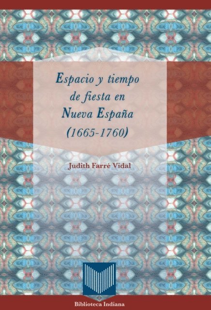Judith Farre Vidal - Espacio y tiempo de fiesta en Nueva España (1665-1760), E-bok