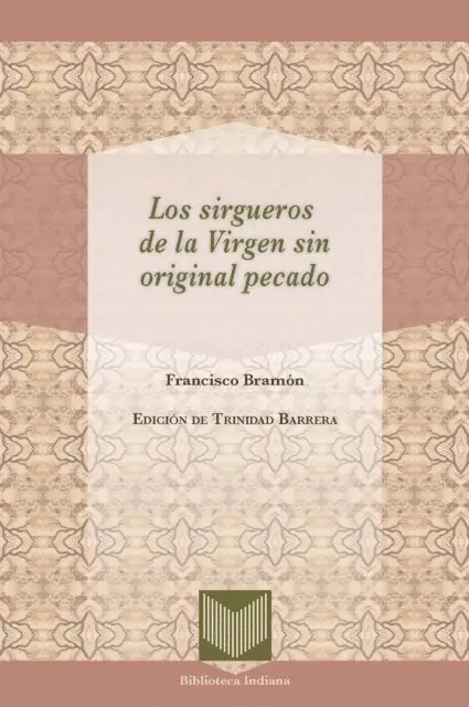 Francisco Bramon, Trinidad Barrera - Los sirgueros de la Virgen sin original pecado, E-bok. Tillgänglighet: Lägg i varukorg