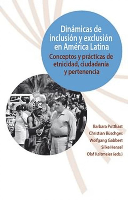 Barbara Potthast - Dinámicas de inclusión y exclusión en América Latina, E-bok