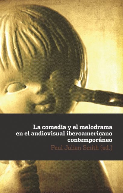 La comedia y el melodrama en el audiovisual iberoamericano contemporáneo