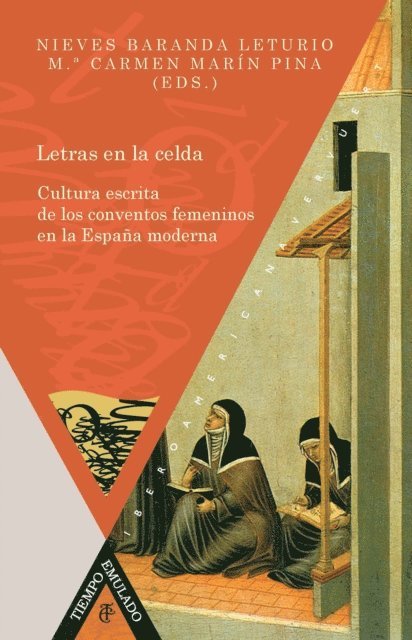 M.ª Carmen Marin Pina, Nieves Baranda Leturio - Letras en la celda Cultura escrita de los conventos femeninos en la España moderna, E-bok