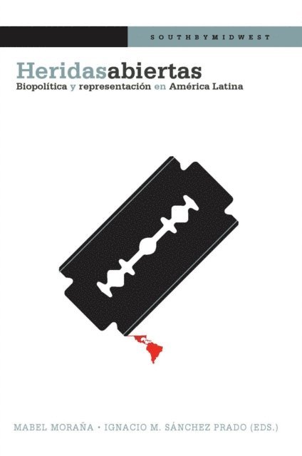Ignacio Sanchez Prado, Mabel Morana - Heridas abiertas, E-bok