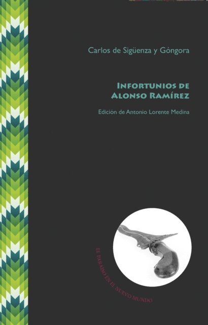 Carlos de Siguenza y Gongora, Antonio Lorente Medina - Infortunios de Alonso Ramírez, E-bok