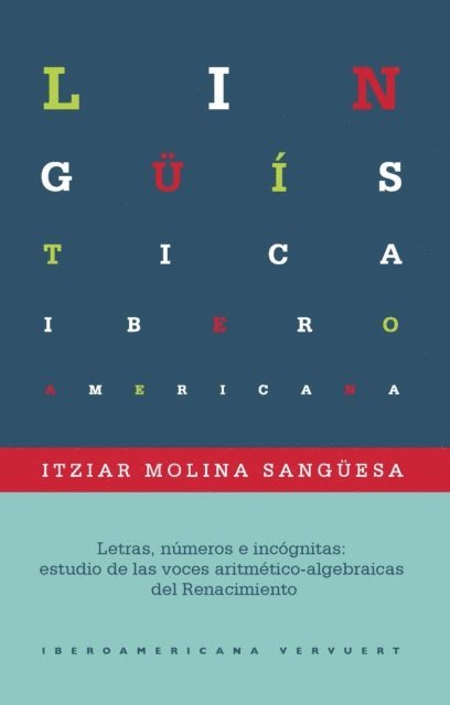 Itziar Molina Sanguesa - Letras, números e incógnitas: estudio de las voces aritmético-algebraicas del Renacimiento, E-bok