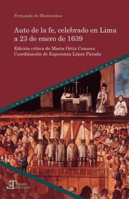 Fernando de Montesinos, Esperanza Lopez Parada - Auto de la fe, celebrado en Lima a 23 de enero de 1639, E-bok. Tillgänglighet: Lägg i varukorg