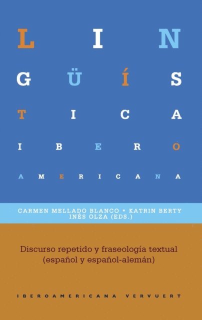 Ines Olza, Katrin Berty, Carmen Mellado Blanco - Discurso repetido y fraseología textual (español y español-alemán), E-bok