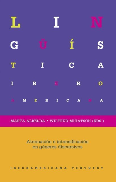 Wiltrud Mihatsch, Marta Albelda Marco - Atenuación e intensificación en diferentes géneros discursivos, E-bok