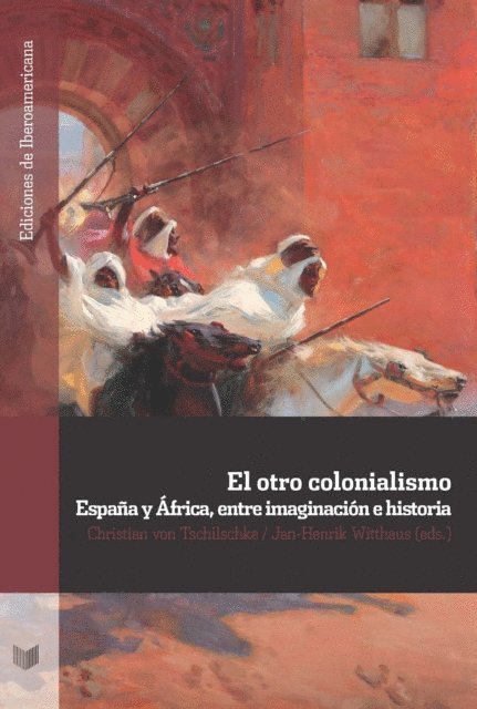 Jan-Henrik Witthaus, Christian von Tschilschke - El otro colonialismo, E-bok