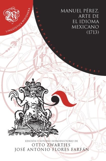Manuel Perez, Jose Antonio Flores Farfan, Otto Zwartjes - Arte de el idioma mexicano (1713), E-bok