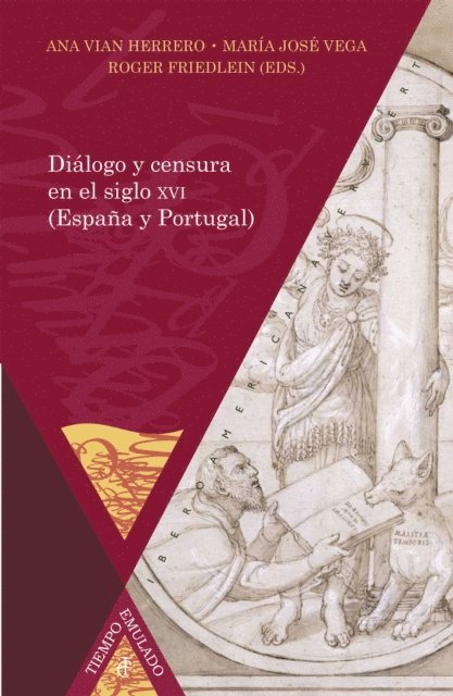 Roger Friedlein, Maria Jose Vega, Ana Vian Herrero - Diálogo y censura en el siglo XVI (España y Portugal), E-bok