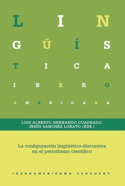 Jesus Sanchez Lobato, Luis Alberto Hernando Cuadrado - La configuración lingüístico-discursiva en el periodismo científico, E-bok