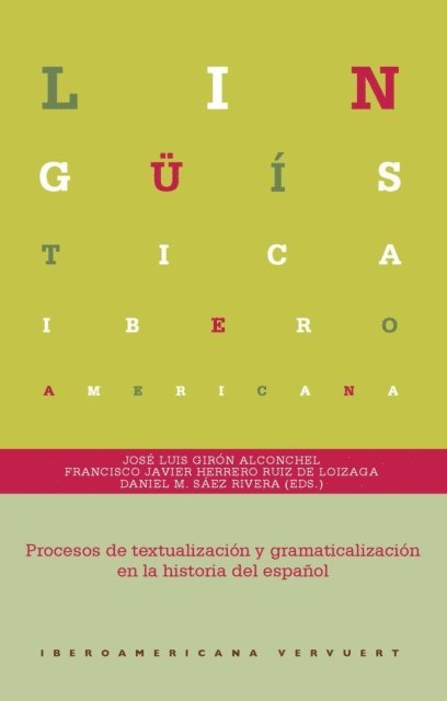 Daniel M. Saez Rivera, Francisco Javier Herrero Ruiz de Loizaga, Jose Luis Giron Alconchel - Procesos de textualización y gramaticalización en la historia del español, E-bok