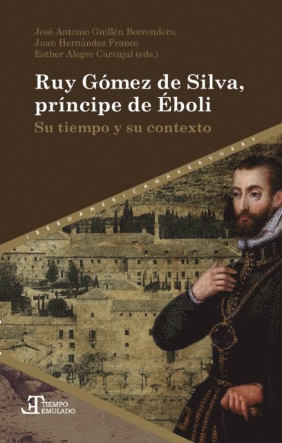 Esther Alegre Carvajal, Juan Hernandez Franco, Jose Antonio Guillen Berrendero - Ruy Gómez de Silva, príncipe de Éboli, E-bok