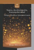 Sujeto, decolonización, transmodernidad