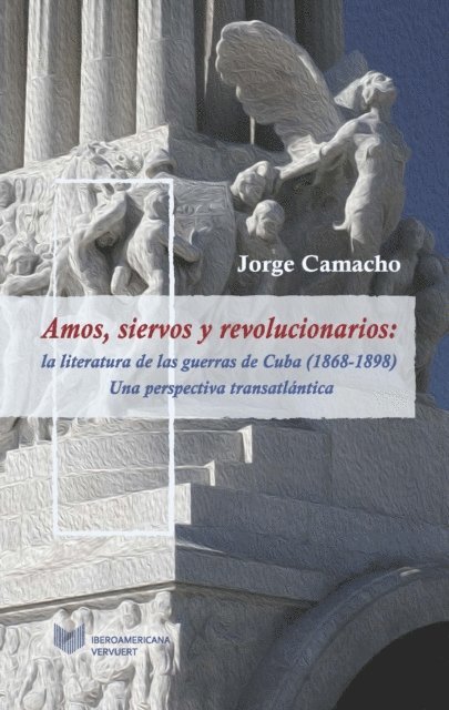 Jorge Camacho - Amos, siervos y revolucionarios, E-bok