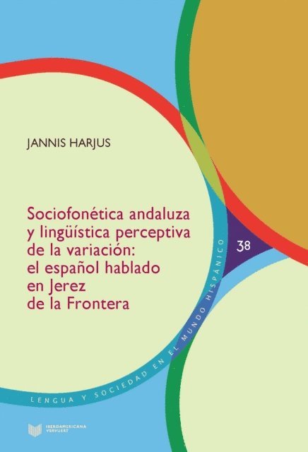 Jannis Harjus - Sociofonética andaluza y lingüística perceptiva de la variación, E-bok