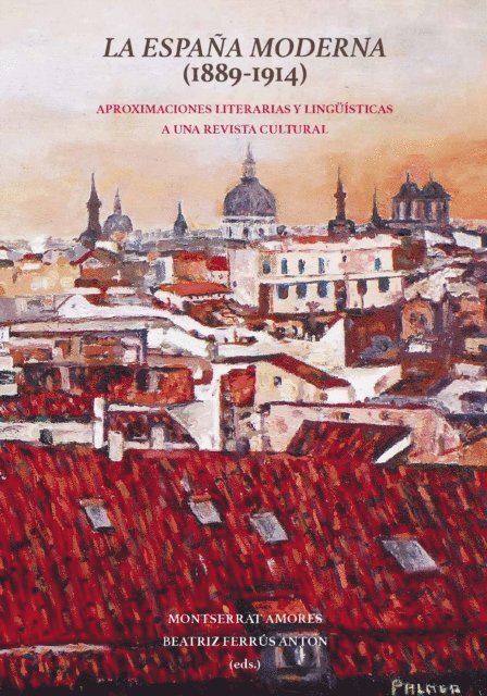 Beatriz Ferrus, Montserrat Amores - La España Moderna (1889-1914), E-bok