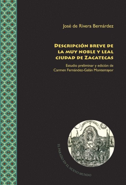 Jose de Rivera Bernandez, Carmen Fernandez Galan Montemayor - Descripción breve de la muy noble y leal ciudad de Zacatecas, E-bok