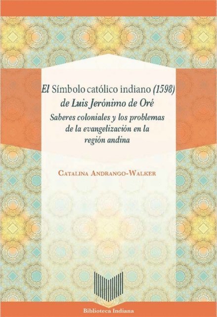 Catalina Andrango-Walker - El Símbolo católico indiano (1598) de Luis Jerónimo de Oré, E-bok