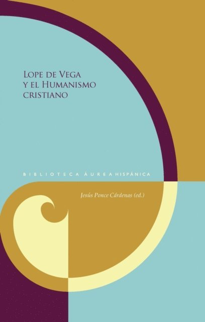 Jesus Ponce Cardenas - Lope de Vega y el Humanismo cristiano, E-bok