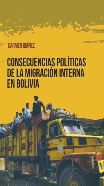 Carmen Ibanez - Consecuencias políticas de la migración interna en Bolivia, E-bok